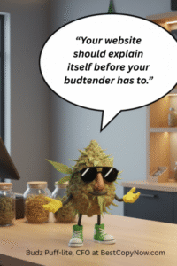 Budz Puff-lite character wearing sunglasses, standing at a dispensary counter, with a speech bubble stating, "Your website should explain itself before your budtender has to," emphasizing the importance of clear content for cannabis businesses.